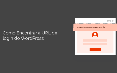 Guia para iniciantes: Como Encontrar a URL de login do WordPress