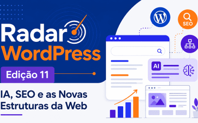 Edição 11 – IA, SEO e as Novas Estruturas da Web
