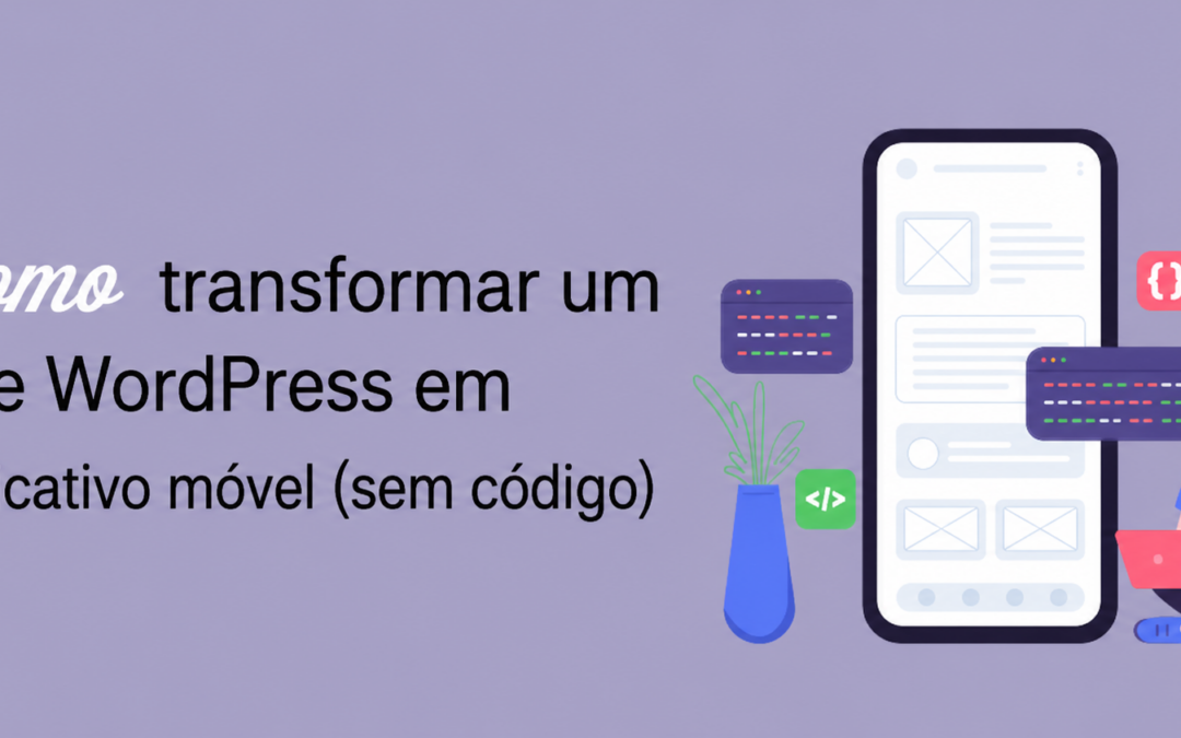 Como transformar um site WordPress em aplicativo móvel sem código