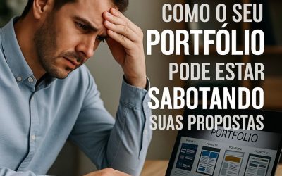 Como o seu portfólio pode estar sabotando suas propostas (mesmo sem você perceber)